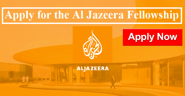 Apply for the Al Jazeera Fellowship
