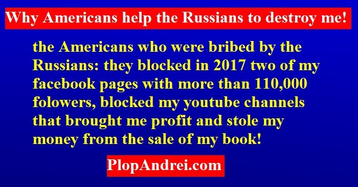 Plop Andrei: Why Americans help the Russians to destroy me!