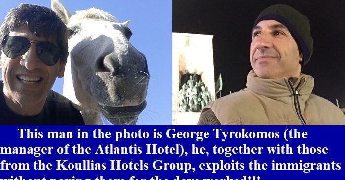 This man in the photo is George Tyrokomos (the manager of the Atlantis Hotel), he, together with those from the Koullias Hotels Group, exploits the immigrants without paying them for the days worked